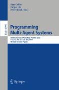 Programming multi-agent systems: 8th International Workshop, PROMAS 2010, Toronto, on, Canada, May 11, 2010. Revised Selected Papers