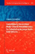 Evolutionary hierarchical multi-criteria metaheuristics for scheduling in large-scale grid systems