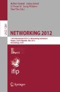 Networking 2012: 11th International IFIP TC 6 Networking Conference, Prague, Czech Republic, May 21-25, 2012, Proceedings, part I
