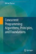 Concurrent programming: algorithms, principles, and foundations