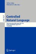 Controlled natural language: Third International Workshop, CNL 2012, Zurich, Switzerland, August 29-31, 2012, Proceedings