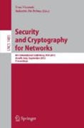 Security and cryptography for networks: 8th International Conference, SCN 2012, Amalfi, Italy, September 5-7, 2012, Proceedings