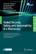 Global security, safety, and sustainability: 7th International and 4th e-Democracy Joint Conferences, ICGS3/E-Democracy 2011, Thessaloniki, Greece, August 24-26, 2011, Revised Selected Papers