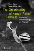 The Situationality of Human-Animal Relations: Perspectives from Anthropology and Philosophy
