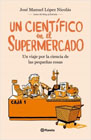 Un científico en el supermercado: Un viaje por la ciencia de las pequeñas cosas