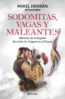 Sodomitas, vagas y maleantes: Historia de la España desviada de Atapuerca a Chueca