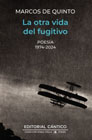 La otra vida del fugitivo: Poesía 1974-2024