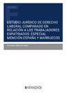 Estudio jurídico de derecho laboral comparado en relación a los trabajadores expatriados: especial mención España y Marruecos