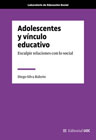 Adolescentes y vínculo educativo: Esculpir relaciones con lo social