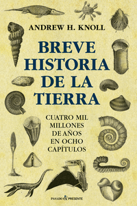 Breve historia de la tierra: cuatro mil millones de años en ocho capítulos