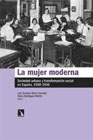 La mujer moderna: Sociedad urbana y transformación social en España, 1900-1936