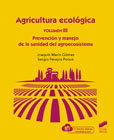 Agricultura ecológica III Prevención y manejo de la sanidad del agrosistema