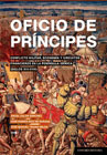 Oficio de príncipes: Conflicto militar, economía y circuitos financieros en la Península Ibérica (siglos XIII-XVII)