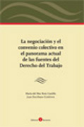 La negociación y el convenio colectivo en el panorama actual de las fuentes del Derecho del Trabajo