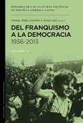 Historia de las culturas políticas en España y América Latina v. 4 Del franquismo a la democracia, 1936-2013