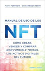 Manual de uso de los NFT: Cómo crear, vender y comprar Non Fungible Tokens, los activos digitales del futuro