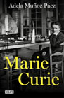 Marie Curie: una vida por la ciencia