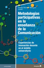 Metodologías participativas en la enseñanza de la Comunicación: Experiencias de innovación docente en el ámbito universitario