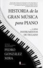 Historia de la gran música para piano ... y otros instrumentos de teclado