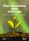 Plan financiero para start-ups: proceso y métricas en la práctica