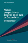Nuevas perspectivas y desafíos en el aula de Secundaria: Reflexiones didácticas en el contexto actual