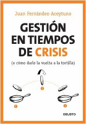 Gestión en tiempos de crisis: como darle la vuelta a la tortilla