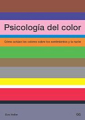 Psicología del color: como actúan los colores sobre los sentimientos y la razón