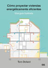 Cómo proyectar viviendas energéticamente eficientes: Una guía ilustrada