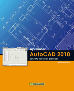 Aprender AutoCAD 2010: con 100 ejercicios prácticos