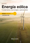 Energía eólica: Fundamentos, tecnologías y aplicaciones