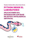 Python desde el laboratorio: Aplicaciones GUI, integración con base de datos e inteligencia artificial