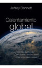 Calentamiento global: ¿qué nos dice la ciencia?, ¿qué consecuencias tiene?, ¿qué soluciones existen?