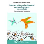 Intervención socioeducativa con adolescentes en conflicto: Educar desde el encuentro