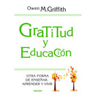 Gratitud y educación: Otra forma de enseñar, aprender y vivir