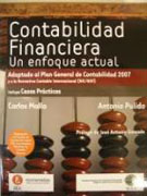 Contabilidad financiera: un enfoque actual : [adaptado al Plan General de Contabilidad 2007 y a la Normativa Contable Internacional (NIC/NIIF)]