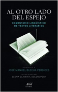 Al otro lado del espejo: comentario lingüístico de textos literarios