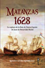 Matanzas 1628: La captura de la flota de Nueva España de Juan de Benavides y Bazán