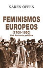 Feminismos europeos (1700-1950): Una historia política