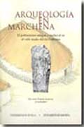 Arqueología en Marchena: el poblamiento antiguo y medieval en el valle medio del río Corbones