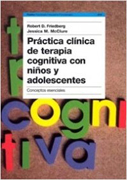 Práctica clínica de terapia cognitiva con niños y adolescentes: conceptos esenciales