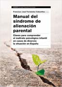 Manual del síndrome de alienación parental: claves para comprender el maltrato psicológico infantil en casos de divorcio : la situación en España
