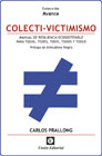 Colecti-Victimismo: Manual de resiliencia ecosostenible para todas, todes, todis, todos y todus