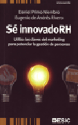 Sé innovadoRH: utiliza las claves del marketing para potenciar la gestión de personas