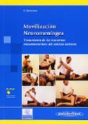 Movilización Neuromeníngea: Tratamiento de los trastornos mecanosensitivos del sistema nervioso