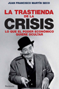 La trastienda de la crisis: lo que el poder económico quiere oculta