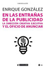 En las entrañas de la publicidad: La dirección creativa ejecutiva y el oficio de anunciar