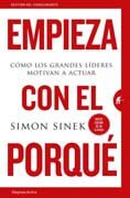 Empieza con el porqué: Cómo los grandes líderes motivan a actuar