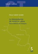 La mesopotamia de América Latina: breve historia del Paraguay