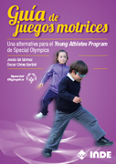 Guía de juegos motrices: una alternativa para el Young Athletes Program de Special Olympics