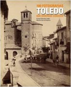 Toledo: 100 fotografías que deberías conocer